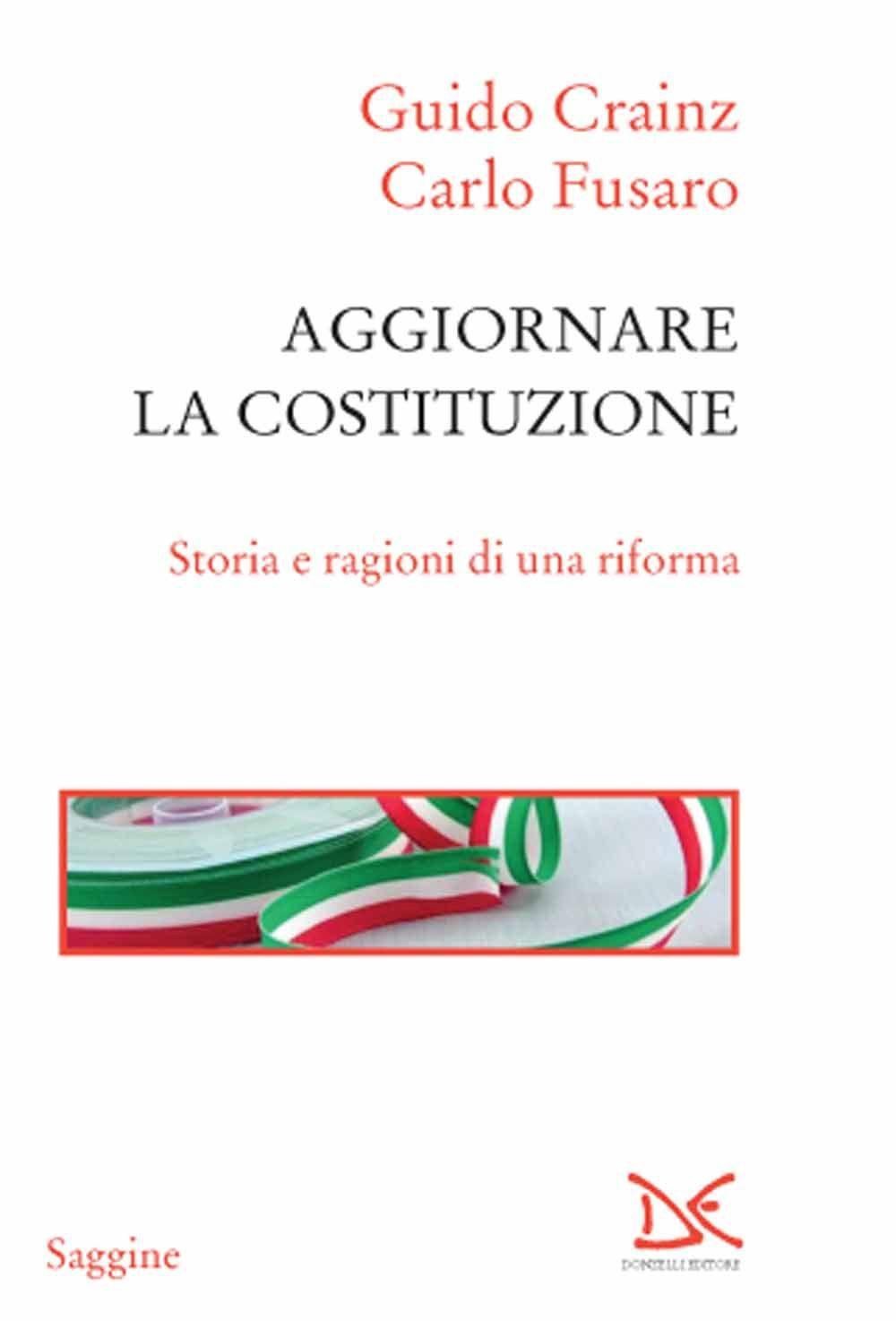 Aggiornare la Costituzione : storia e ragioni di una riforma