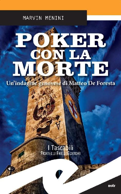 Poker con la morte. Un’indagine genovese di Matteo De Foresta (Italian Edition)