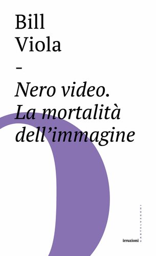 NERO VIDEO;LA MORTALITA DELL'IMMAGINE