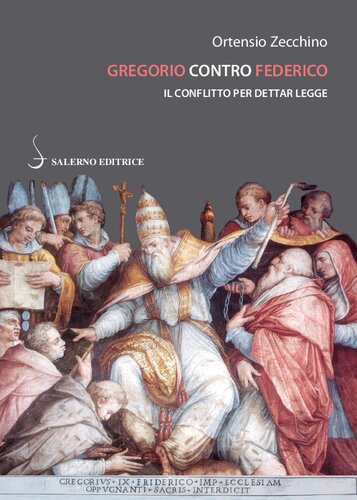 Gregorio contro Federico : il conflitto per dettar legge