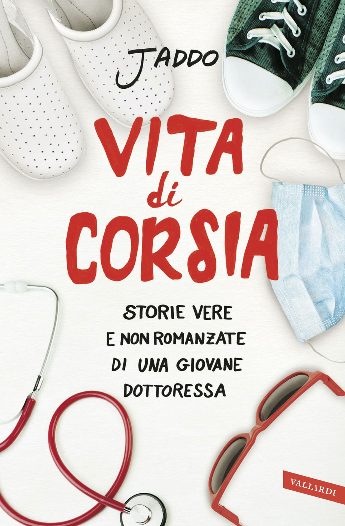 Vita di corsia. Storie vere e non romanzate di una giovane dottoressa