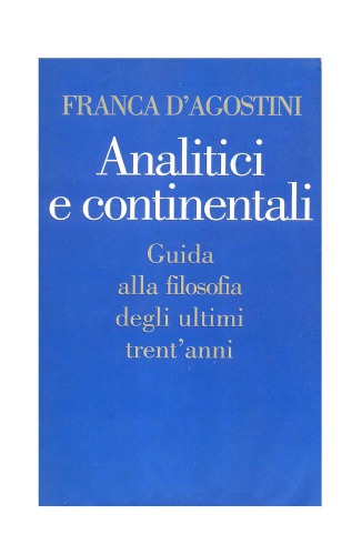 Analitici e continentali. Guida alla filosofia degli ultimi trent'anni