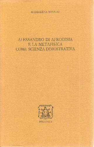 Alessandro Di Afrodisia E La Metafisica Come Scienza Dimostrativa (Elenchos)