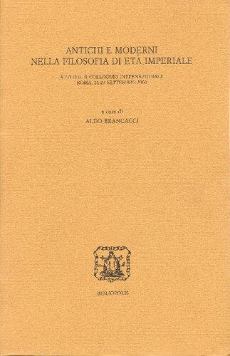 Antichi e moderni nella filosofia di età imperiale : atti del 2. Colloquio internazionale, Roma 21-23 settembre 2000