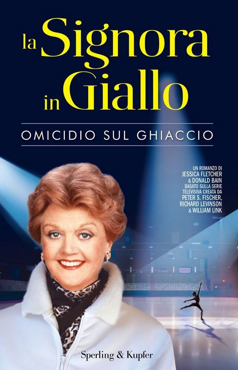 La signora in giallo : omicidio sul ghiaccio : un romanzo