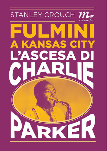 Fulmini a Kansas City : l'ascesa di Charlie Parker