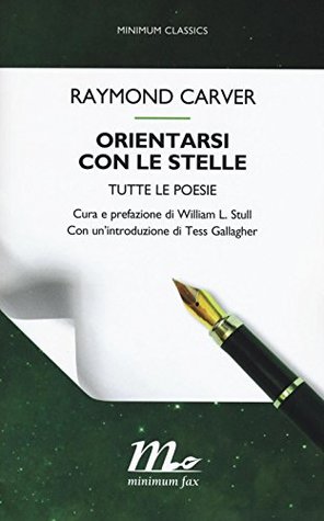 Orientarsi con le stelle. Tutte le poesie