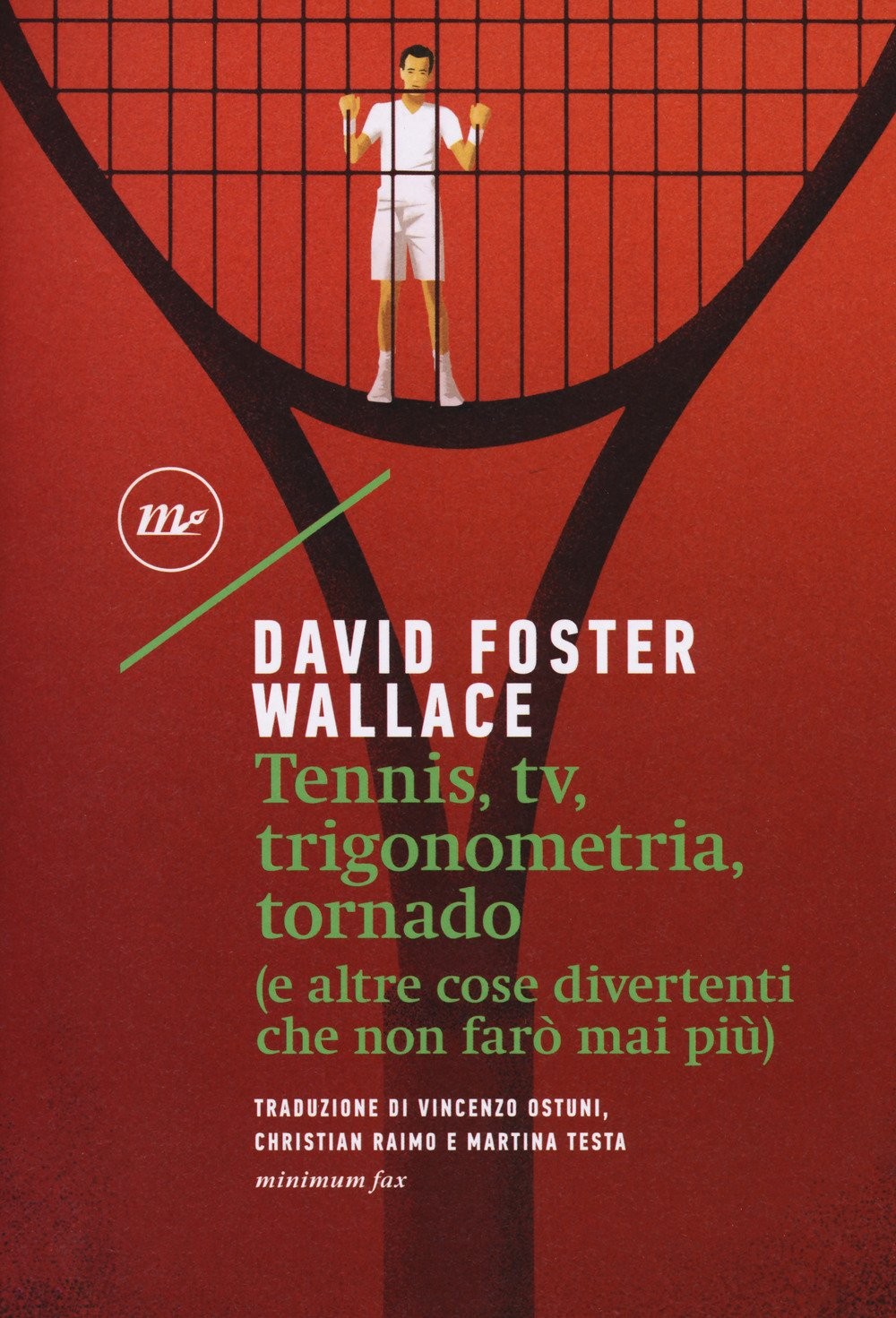 Tennis, tv, trigonometria, tornado (e altre cose divertenti che non farò mai più)