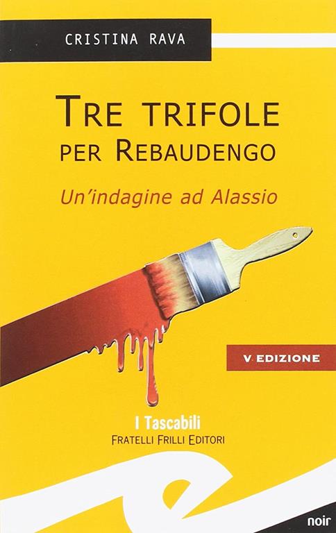 Tre trifole per Rebaudengo. Un'indagine ad Alassio