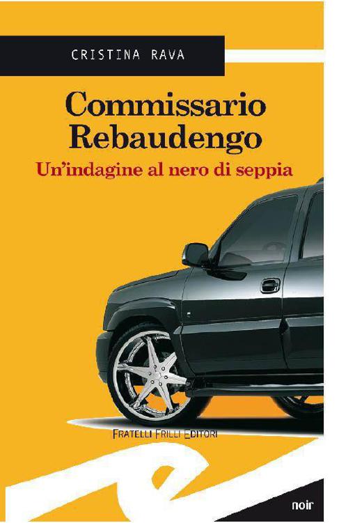 Commissario Rebaudengo. Un'indagine al nero di seppia