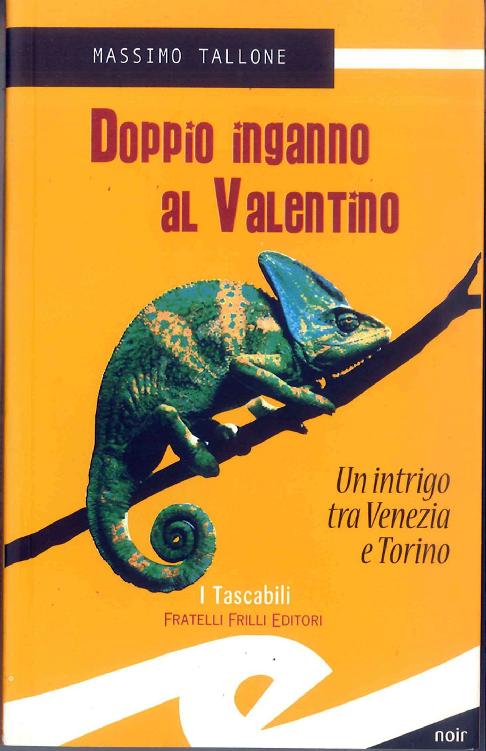 Doppio inganno al Valentino. Un intrigo tra Venezia e Torino