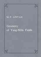 Geometry Of Yang Mills Fields (Publications Of The Scuola Normale Superiore)