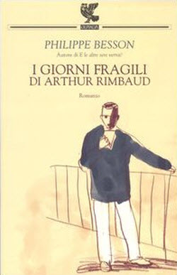 I giorni fragili di Arthur Rimbaud