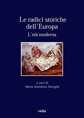 Le radici storiche dell'Europa : l'età moderna