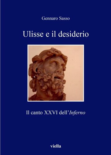 Ulisse e il desiderio : il canto XXVI dell'Inferno