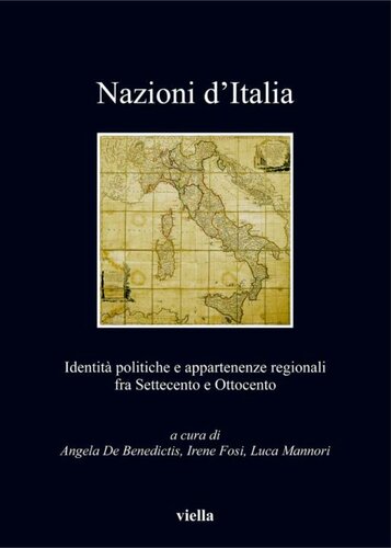 Nazioni d'Italia. Identità politiche e appartenenze regionali fra Settecento e Ottocento