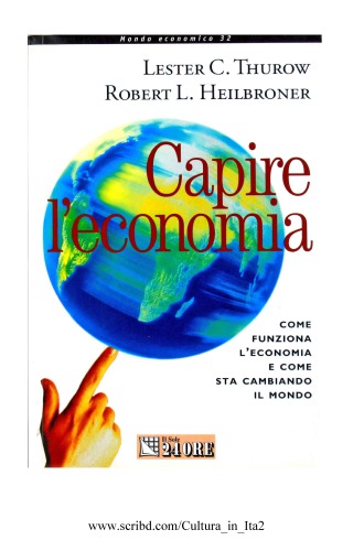 Capire l'economia : come funziona l'economia e come sta cambiando il mondo