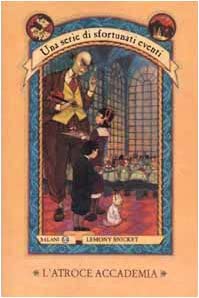 L'atroce Accademia / the Austere Academy (Una Serie Di Sfortunati Eventi / a Series of Unfortunate Events) (Italian Edition)