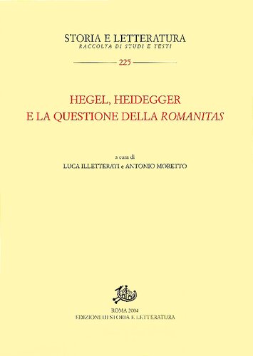 Hegel, Heidegger e la questione della romanitas : atti del Convegno, Verona, 16-17 maggio 2003