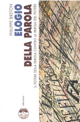 Elogio della parola : il potere della parola contro la parola del potere