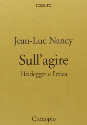 Sull'agire : Heidegger e l'etica