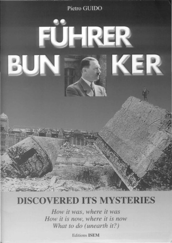 Fuhrer bunker : discovered its mysteries