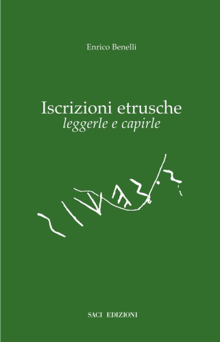 Iscrizioni etrusche : leggerle e capirle