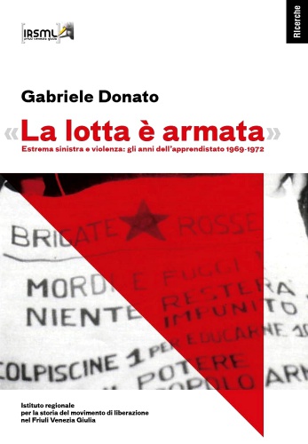 "La lotta è armata" : estrema sinistra e violenza: gli anni dell'apprendistato, 1969-1972