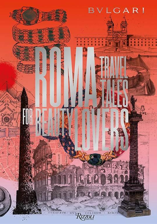Bulgari - Roma: Travel Tales for Beauty Lovers