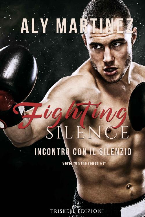 Fighting Silence: Incontro con il silenzio (On the Ropes Vol. 1) (Italian Edition)