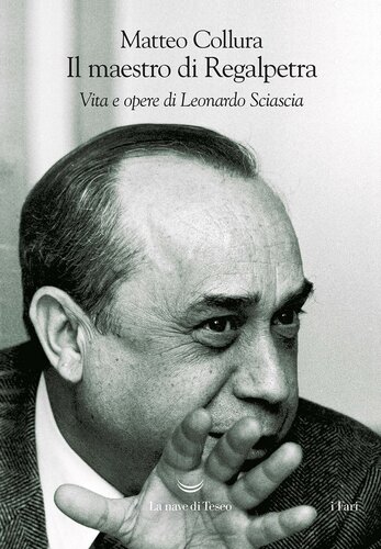 Il maestro di Regalpetra. Vita e opere di Leonardo Sciascia