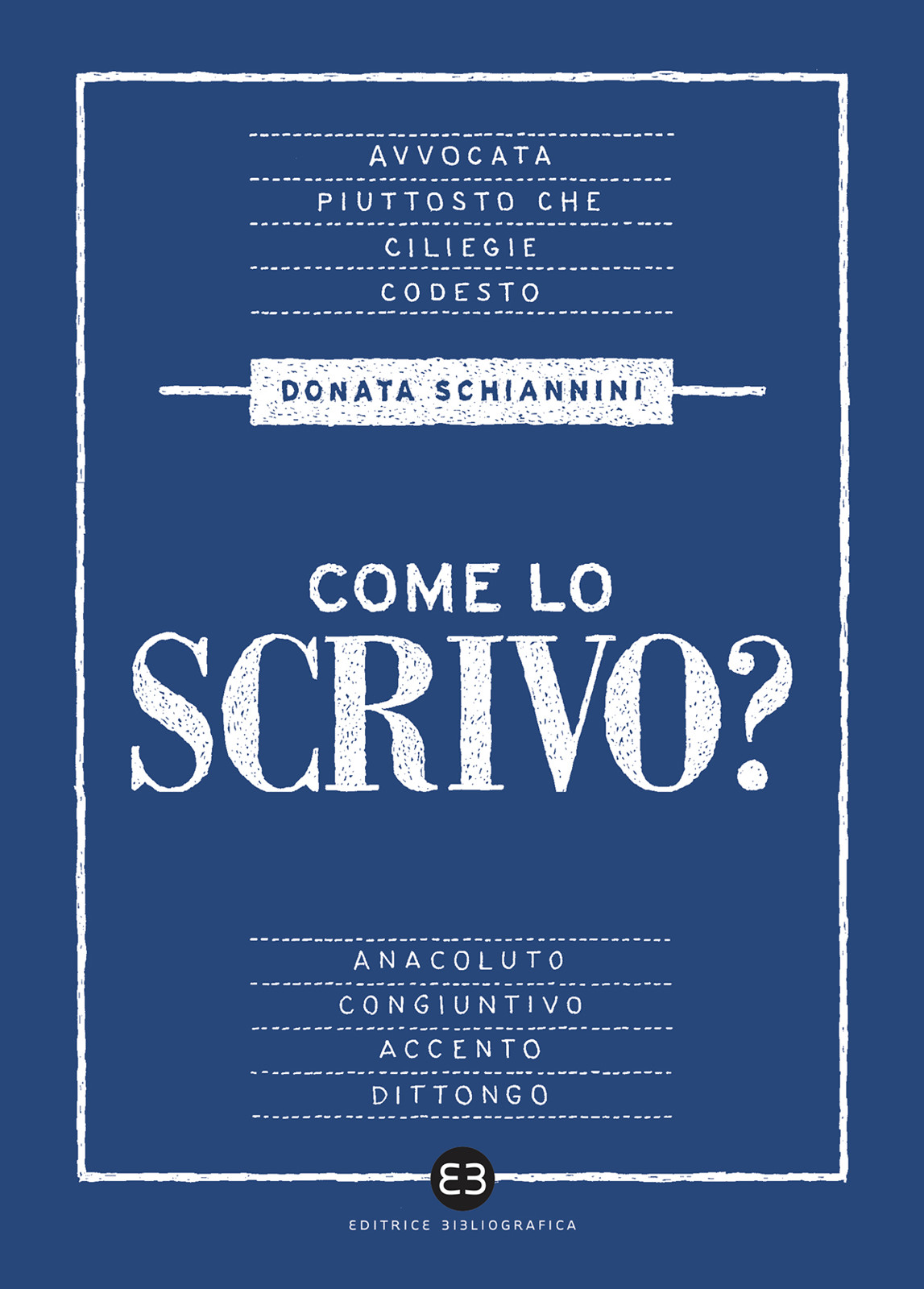 Come lo scrivo? : guida pratica a una lingua che cambia