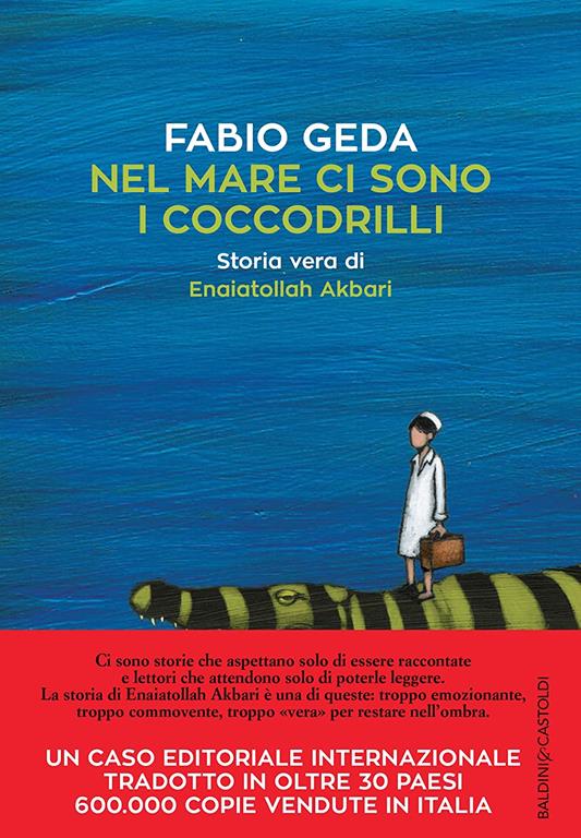 Nel mare ci sono i coccodrilli: Storia vera di Enaiatollah Akbari (Italian Edition)