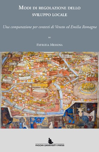 Modi di regolazione dello sviluppo locale : una comparazione per contesti di Veneto ed Emilia Romagna