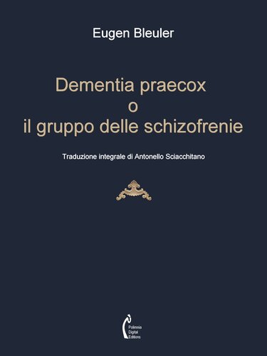 Dementia praecox o il gruppo delle schizofrenie