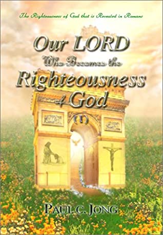 Our Lord Who Becomes The Righteousness Of God (I)