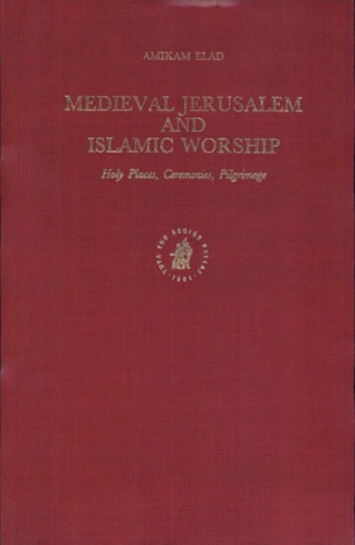 Islamic History and Civilization, Medieval Jerusalem and Islamic Worship