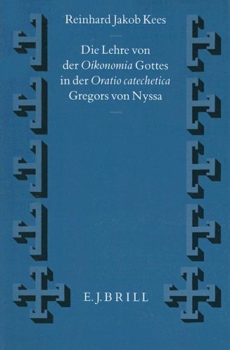 Die Lehre Von Der Oikonomia Gottes in Der Oratio Catechetica Gregors Von Nyssa