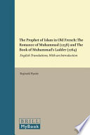 The Prophet of Islam in Old French - The Romance of Muhammad and the Book of Muhammad's Ladder