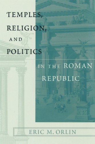 Temples, Religion And Politics In The Roman Republic (Mnemosyne, Bibliotheca Classica Batava Supplementum)