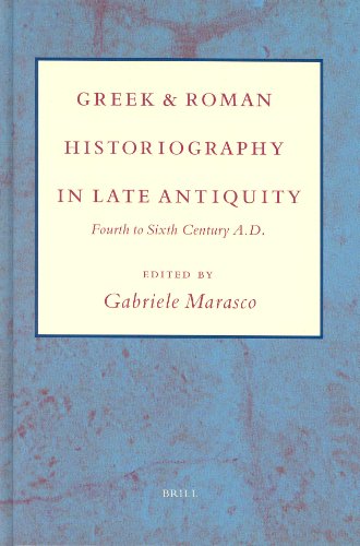 Greek and Roman Historiography in Late Antiquity