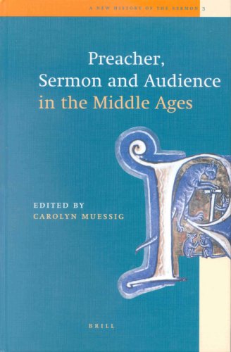 Preacher, Sermon and Audience in the Middle Ages (New History of the Sermon)