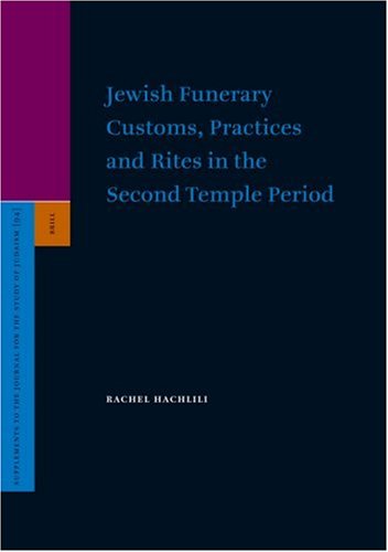 Jewish Funerary Customs, Practices, and Rites in the Second Temple Period