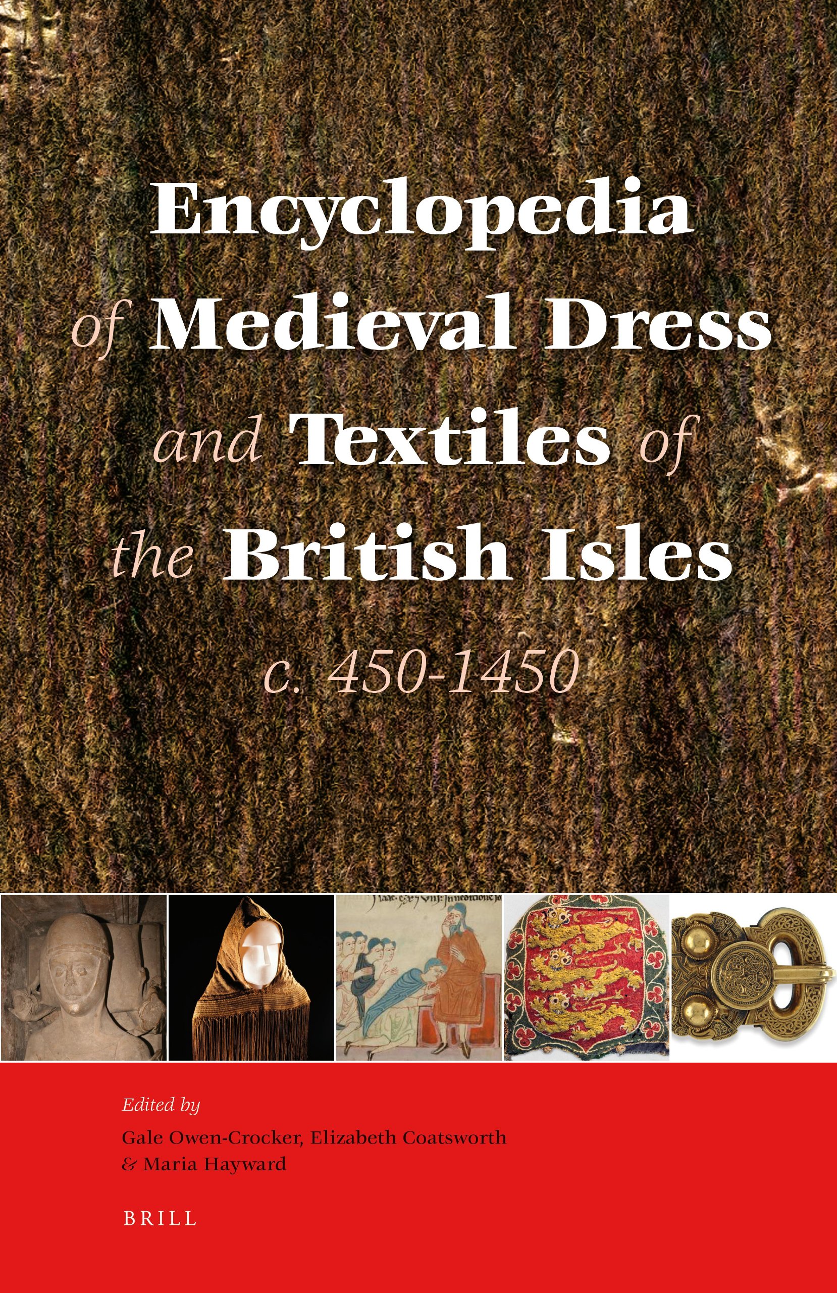 Encyclopedia of Medieval Dress and Textiles of the British Isles, c.450 - 1450