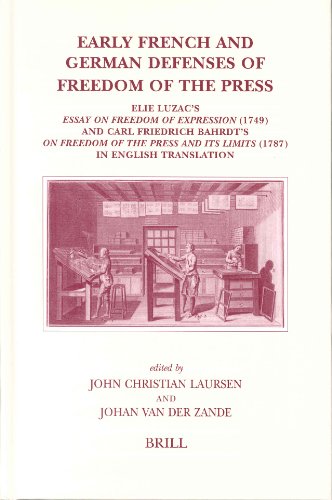 Early French and German Defenses of Freedom of the Press (Brill's Studies in Intellectual History, 113) (Brill's Studies in Intellectual History)