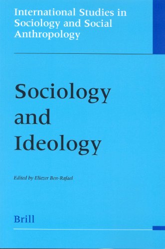 Sociology and Ideology (International Studies in Sociology and Social Anthropology) (International Studies in Sociology and Social Anthropology)