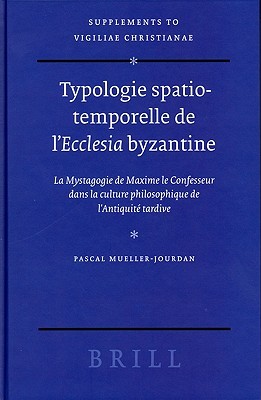 Typologie Spatio-Temporelle de L'&quot;Ecclesia&quot; Byzantine