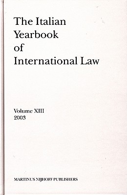 The Italian Yearbook of International Law, Volume 13 (2003)