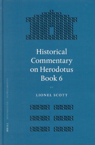 A Historical Commentary on Herodotus Book 6 (Mnemosyne, Bibliotheca Classica Batava Supplementum) (Mnemosyne, Bibliotheca Classica Batava Supplementum)