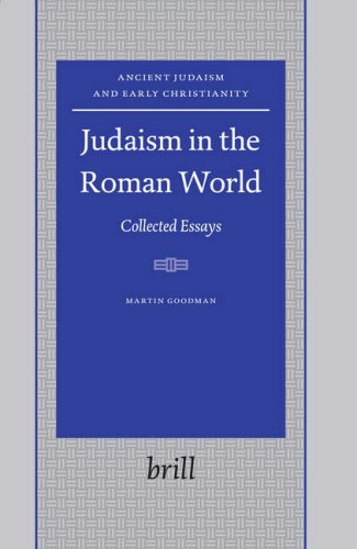 Judaism In The Roman World (Ancient Judaism And Early Christianity)